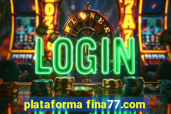 plataforma fina77.com